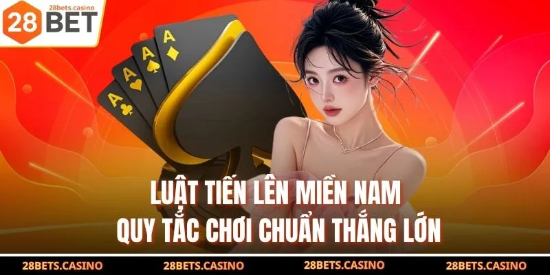 Luật Tiến Lên Miền Nam - Quy Tắc Chơi Chuẩn, Thắng Lớn 1 Luật Tiến Lên Miền Nam - Quy Tắc Chơi Chuẩn, Thắng Lớn